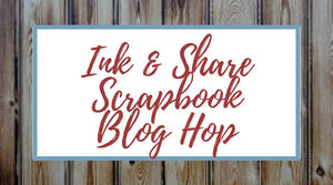 Ink & Share Scrapbook Blog Hop: Sketch Challenge