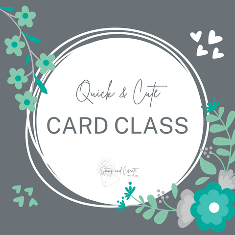 April Quick & Cute Card Class at Tett Creativity Centre