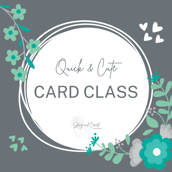 February Quick & Cute Card Class at Tett Creativity Centre